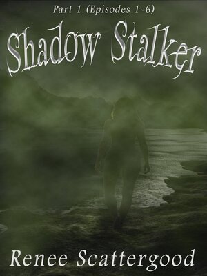 cover image of Shadow Stalker Part 1 (Episodes 1--6)